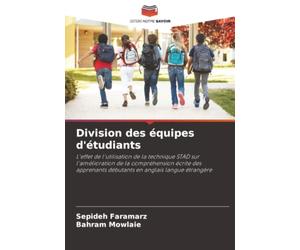 Division des équipes d'étudiants: L'effet de l'utilisation de la technique STAD sur l'amélioration de la compréhension écrite des apprenants débutants en anglais langue étrangère