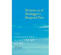 Division III of Heidegger`s Being and Time - The Unanswered Question of Being