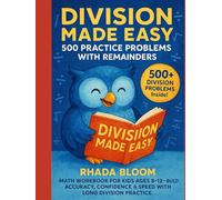Division Made Easy - 500 Practice Problems with Remainders: Math Workbook for Kids Ages 8-12 - Build Accuracy, Confidence & Speed with Long Division Practice