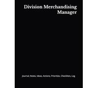 Division Merchandising Manager: Journal, Notes, Ideas, Actions, Priorities, Checklists, Log | Tool for Daily Goal Setting Tracker | Time Management | ... | Project Office Book Gifts for Meetings