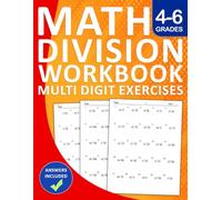 Division Multi Digit Workbook For Grades 4-6: Division Math Practice Workbook For 4th,5th,and 6th Grades - 2500 Two and Three Digits Exercises With ... 9-12 | 100 Days Of Timed Tests With Answers