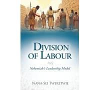 DIVISION OF LABOR: Nehemiah's Leadership Model