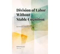Division of Labor Without Stable Cognition: Specialization, Judgment, and Allocation (Implicit Assumptions in Labor Economics)