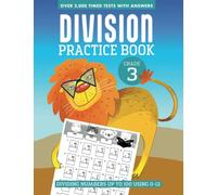 Division Practice Book For Grade 3 (Ages 8-9): Over 2,000 Timed Test With Answers | Dividing Numbers Up To 100 By 1-12