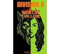 Division X 4: Worlds Collide