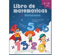 Divisiones Mágicas para Niños de 8 a 10 Años: Aprende a dividir con trucos visuales, ejercicios paso a paso, soluciones y tests mágicos