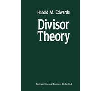 Divisor Theory (Modern Birkhäuser Classics)