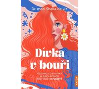 Dívka v bouři - Všechno, co by dívky (a jejich rodiče) měly vědět o pubertě - Liz Sheila de (Czech Edition, Paperback)