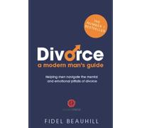 DIVORCE: A MODERN MAN'S GUIDE