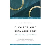 Divorce and Remarriage - Four Christian Views (Spectrum Multiview Book Series)