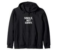Divorce Breakup Single Not Sorry Zip Hoodie