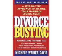 Divorce Busting: A Revolutionary and Rapid Program for Staying Together