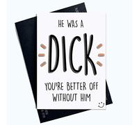 Divorce Card Rude Card Seperation Card He was A Dick Break Up Card New Beginning New Start Friend Card Single Card Best Friend Card PC654