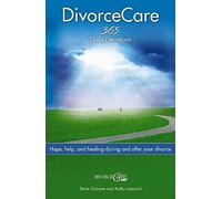Divorce Care: Hope, Help, and Healing During and After Your Divorce