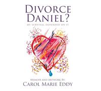 Divorce Daniel?: My survival depended on it.