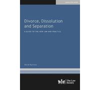 Divorce, Dissolution and Separation: A Guide to the New Law and Practice