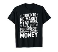 Divorce Ex Wife Quotes Ex Husband Divorcee Divorcing T-Shirt