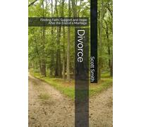 Divorce: Finding Faith, Support and Hope After the End of a Marriage (Dark Valleys)
