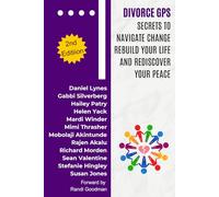 Divorce GPS: Secrets to Navigate Change, Rebuild Your Life and Rediscover Your Peace