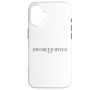 Divorce Humor for Empowered Women - Divorced Wives Club Case for iPhone 16