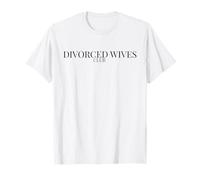 Divorce Humor for Empowered Women - Divorced Wives Club T-Shirt