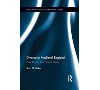 Divorce in Medieval England: From One to Two Persons in Law (Routledge Research in Medieval Studies)