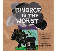 Divorce is the Worst (Ordinary Terrible Things)