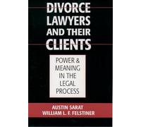 Sarat - Divorce Lawyers and Their Clients Power and Meaning in the Le - P555z