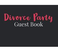 Divorce Party: Celebrate Your Independence with a Divorce Party. Try this Guest book, message book, sign-in book for a party, visitors, divorce party, special event.
