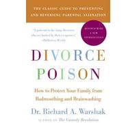 Divorce Poison How to Protect Your Family from Badmouthing and Brainwashing {{ DIVORCE POISON HOW TO PROTECT YOUR FAMILY FROM BADMOUTHING AND BRAINWASHING }} By Warshak, Richard A. ( AUTHOR) Feb-01-2010