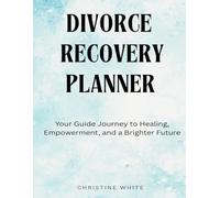 Divorce Recovery Planner: Healing after divorce for women | Forgiveness workbook for women | Divorce help book for women