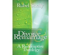 Divorce & Remarriage: A Redemptive Theology