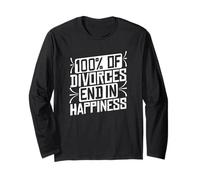 Divorced 100% of Divorces End in Happiness Divorce Long Sleeve T-Shirt