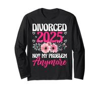 Divorced 2025 Not My Problem Anymore Divorce Party Men Women Long Sleeve T-Shirt