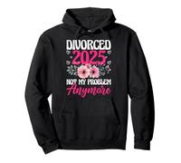 Divorced 2025 Not My Problem Anymore Divorce Party Men Women Pullover Hoodie