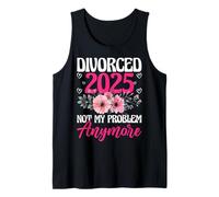 Divorced 2025 Not My Problem Anymore Divorce Party Men Women Tank Top