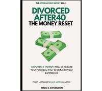 Divorced After 40: The Money Reset (DIVORCE & How to Rebuild Your Finances, Your Credit, and Your Confidence)