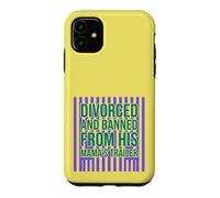 Divorced and Banned From His Mamas Trailer Funny Divorce Case for iPhone 11