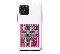 Divorced and Banned From His Mamas Trailer Funny Divorce Case for iPhone 11 Pro