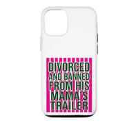 Divorced and Banned From His Mamas Trailer Funny Divorce Case for iPhone 12/12 Pro
