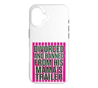 Divorced and Banned From His Mamas Trailer Funny Divorce Case for iPhone 16