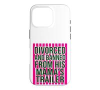 Divorced and Banned From His Mamas Trailer Funny Divorce Case for iPhone 16 Pro