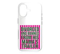 Divorced and Banned From His Mamas Trailer Funny Divorce Case for iPhone 17