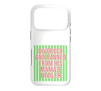 Divorced and Banned From His Mamas Trailer Funny Divorce Case for iPhone 17 Pro