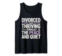 Divorced and Thriving Finally The Peace and Quiet Tank Top