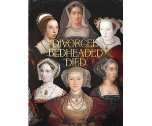 Divorced, Beheaded, Died