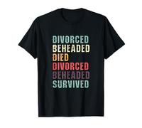 Divorced Beheaded Died Survived Tudor T-Shirt