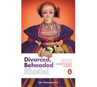 Divorced, Beheaded, Ghosted: THE HILARIOUSLY HONEST GUIDE TO GHOSTING, SOFT-LAUNCHING AND BREAKUPS FROM BRITISH HISTORY'S MOST ICONIC WOMEN.