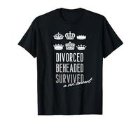 Divorced Beheaded Survived A Six Concert Funny Musicals T-Shirt