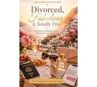 Divorced, Fabulous & Totally Fine: The Gen X Woman's Activity Book for Reinvention & Moving Forward (GenXWomen Reset)